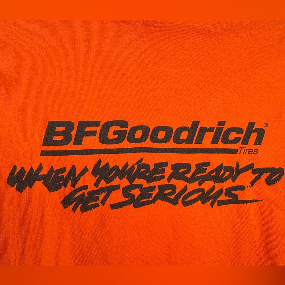 Orange single stitch BF Goodrich “when you’re ready to get serious” large men’s
